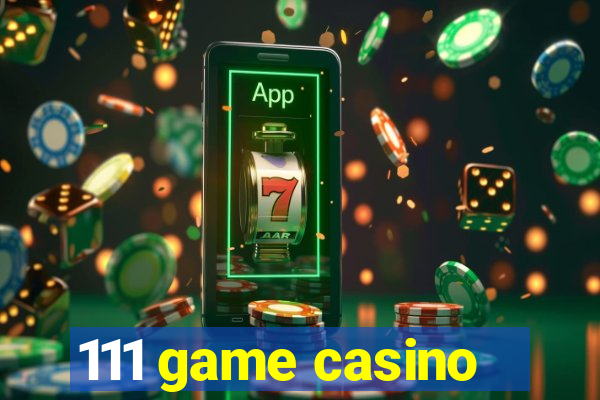 111 game casino